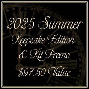 2025 Summer Release - Keepsake Kit & Keepsake Edition Promo Package - $97.50 MSRP Value!